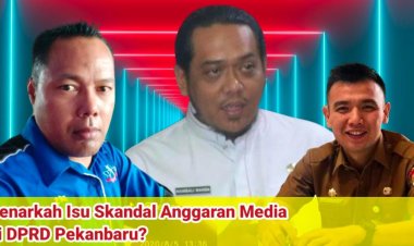 Beredar Isu Skandal Dana Media di Sekretariat DPRD Pekanbaru Tahun 2024
